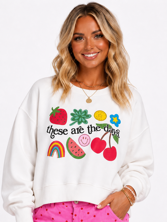 These Are the Days Sweatshirt