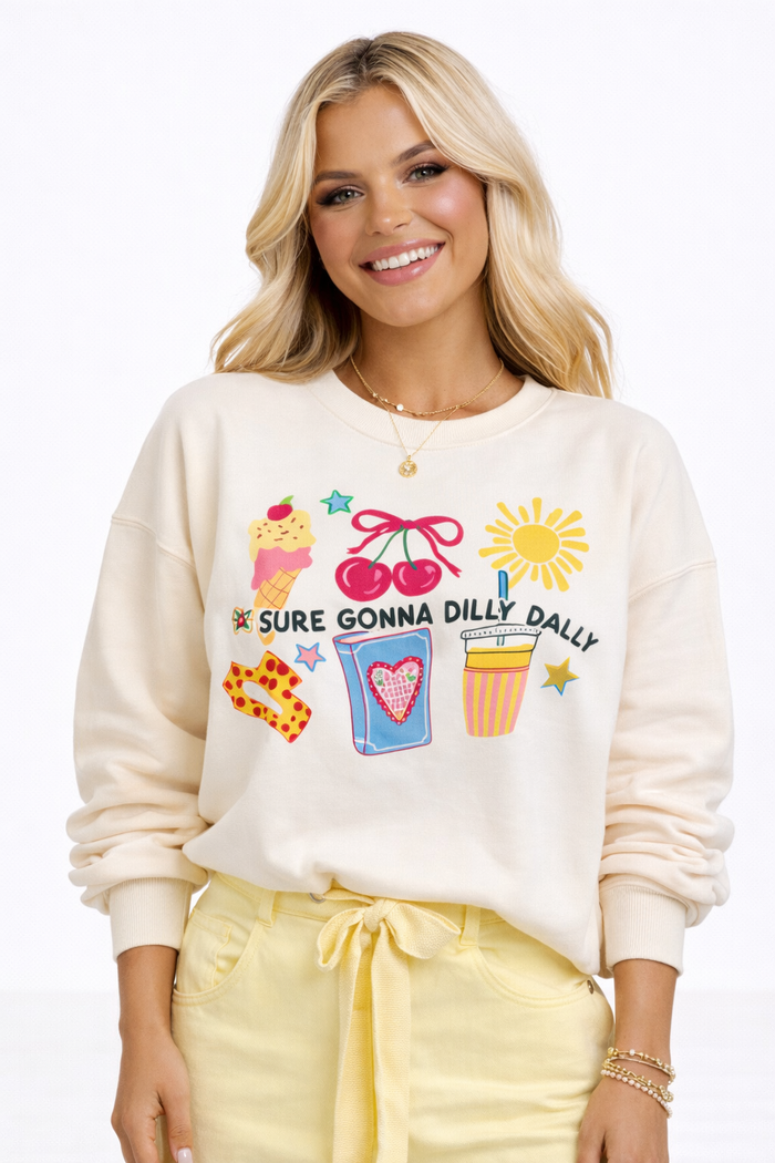 For Sure Gonna Dilly Dally Sweatshirt